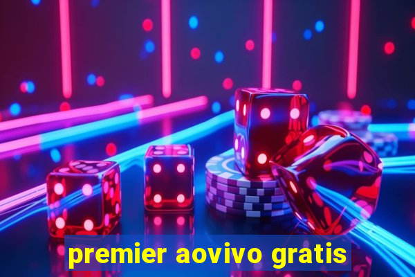 premier aovivo gratis